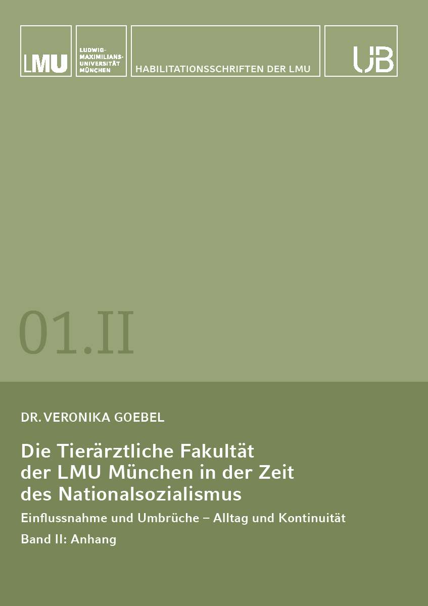 Coverbild des Buchs Die Tierärztliche Fakultät der LMU München in der Zeit des Nationalsozialismus. Band II: Anhang