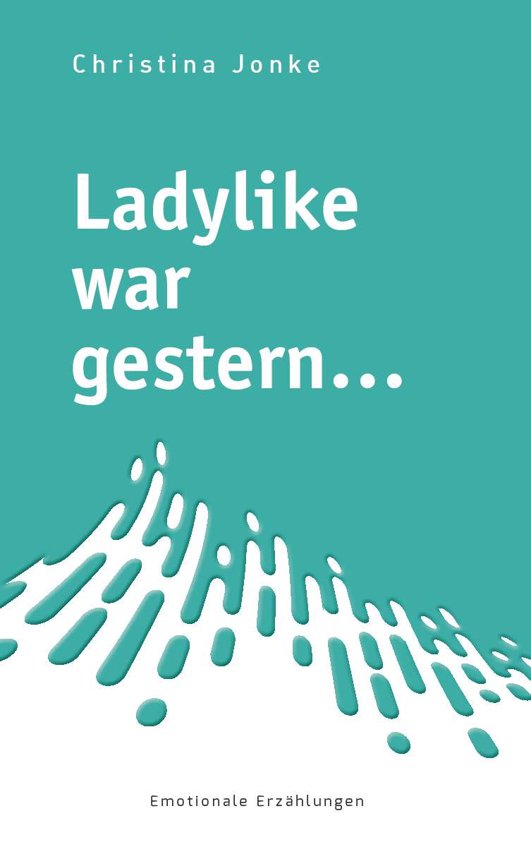 Coverbild des Buchs Ladylike war gestern...