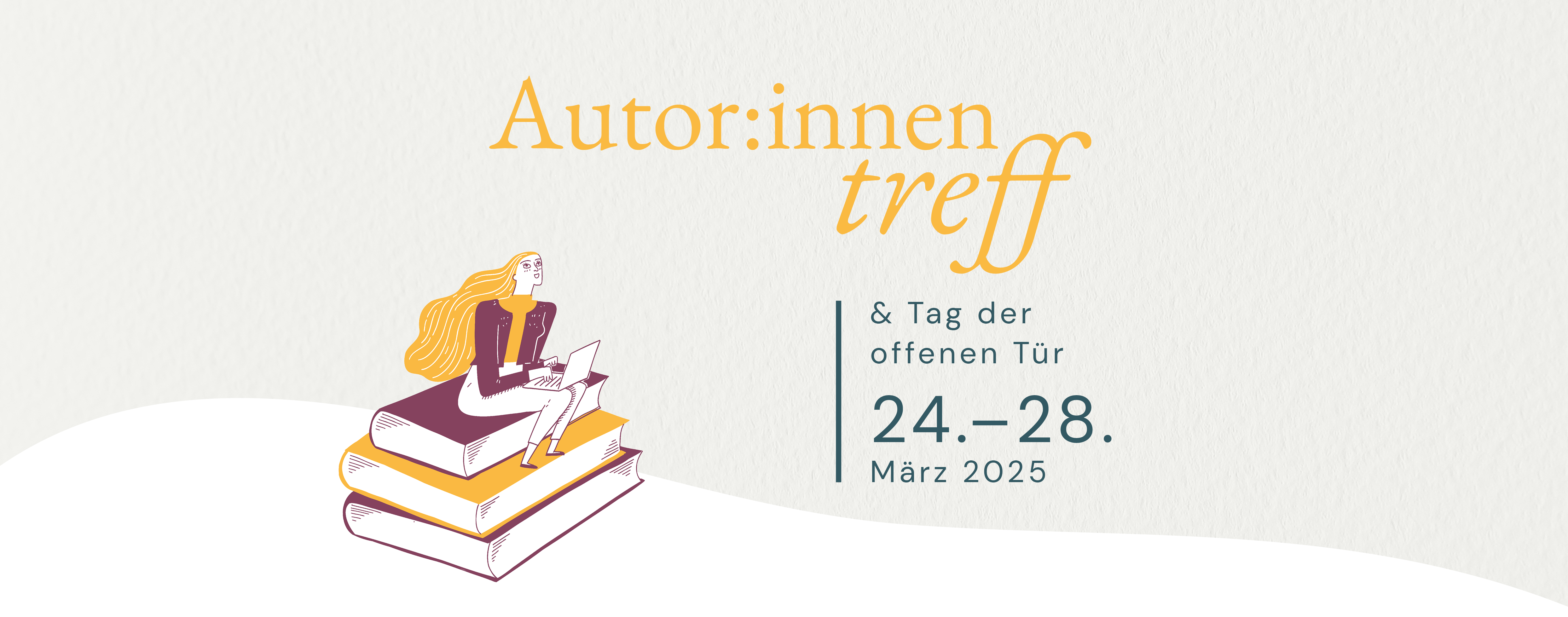 Zeichnung von einer Frau die auf einem Buchstapel sitzt und auf den Schriftzug "Autor:innentreff und Tag der offenen Tür der Buchschmiede von 24. bis 28. März 2025" schaut.